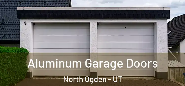  Aluminum Garage Doors North Ogden - UT