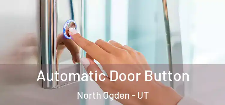 Automatic Door Button North Ogden - UT
