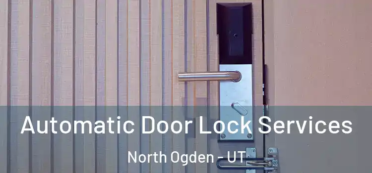  Automatic Door Lock Services North Ogden - UT