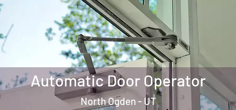 Automatic Door Operator North Ogden - UT