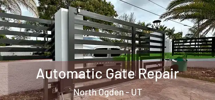 Automatic Gate Repair North Ogden - UT