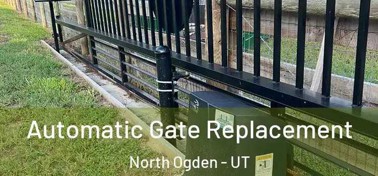 Automatic Gate Replacement North Ogden - UT