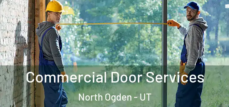 Commercial Door Services North Ogden - UT