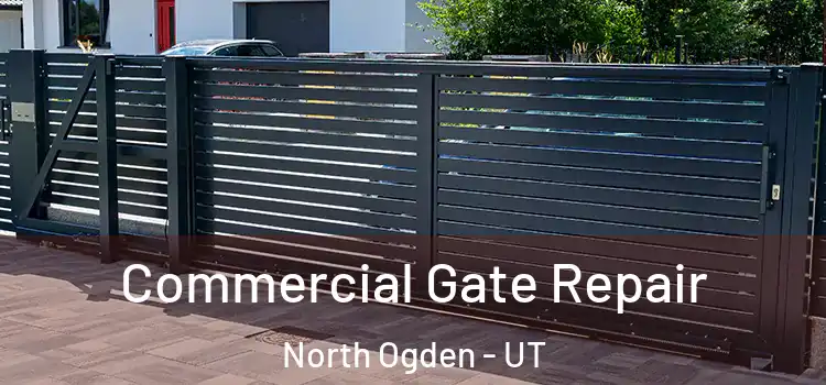 Commercial Gate Repair North Ogden - UT