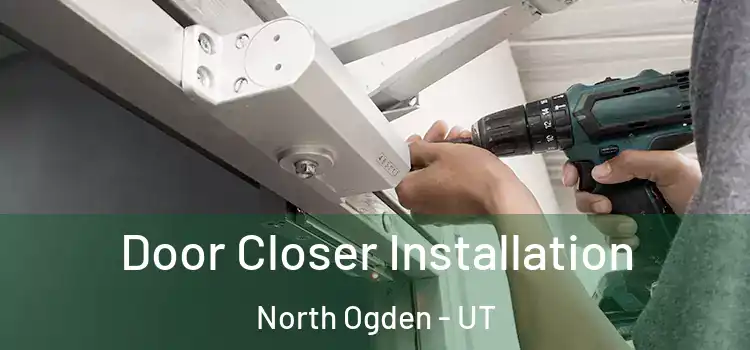 Door Closer Installation North Ogden - UT