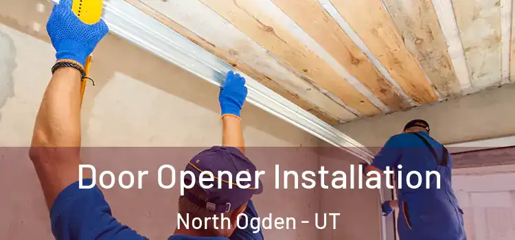 Door Opener Installation North Ogden - UT