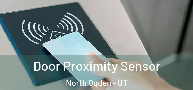Door Proximity Sensor North Ogden - UT