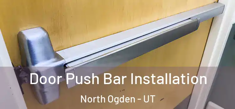  Door Push Bar Installation North Ogden - UT