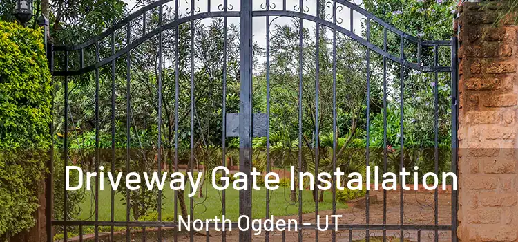 Driveway Gate Installation North Ogden - UT