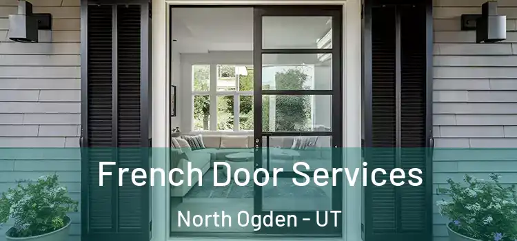 French Door Services North Ogden - UT