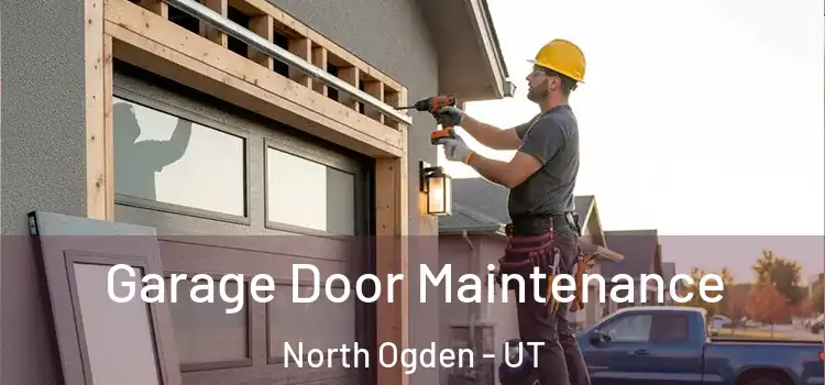 Garage Door Maintenance North Ogden - UT