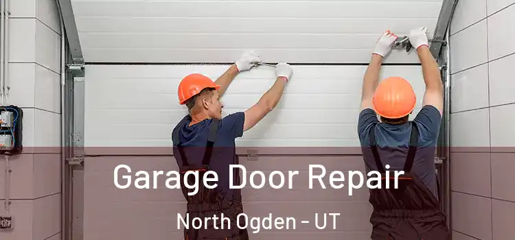 Garage Door Repair North Ogden - UT