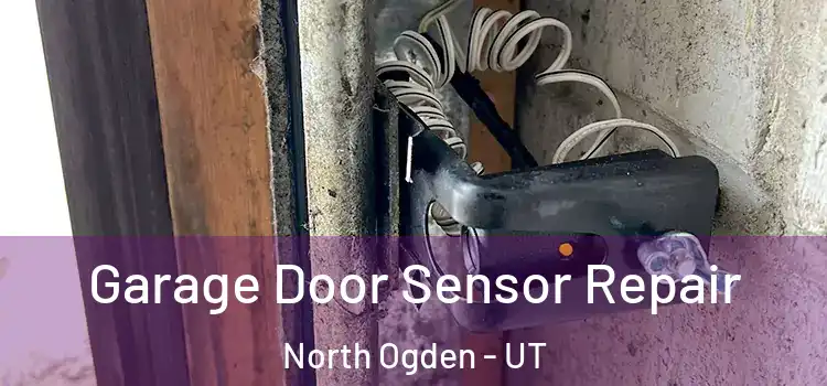  Garage Door Sensor Repair North Ogden - UT