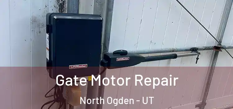 Gate Motor Repair North Ogden - UT
