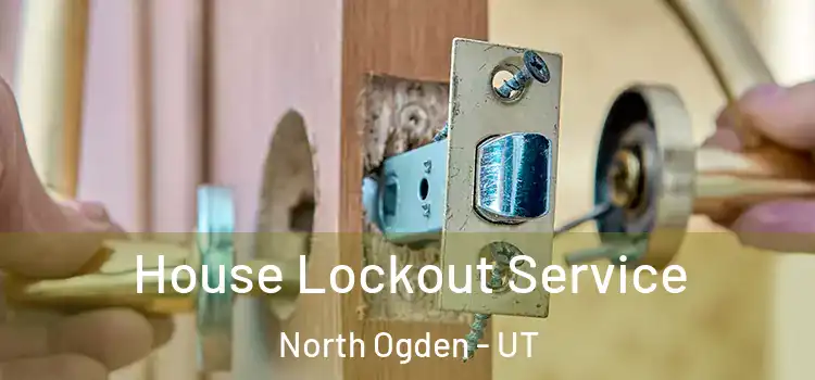  House Lockout Service North Ogden - UT