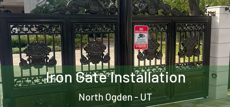 Iron Gate Installation North Ogden - UT
