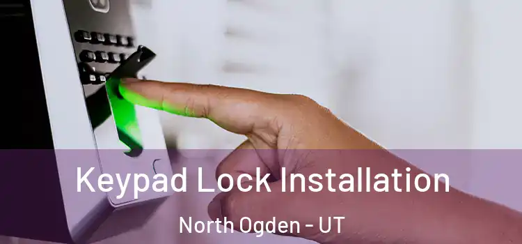 Keypad Lock Installation North Ogden - UT