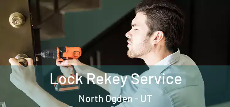Lock Rekey Service North Ogden - UT