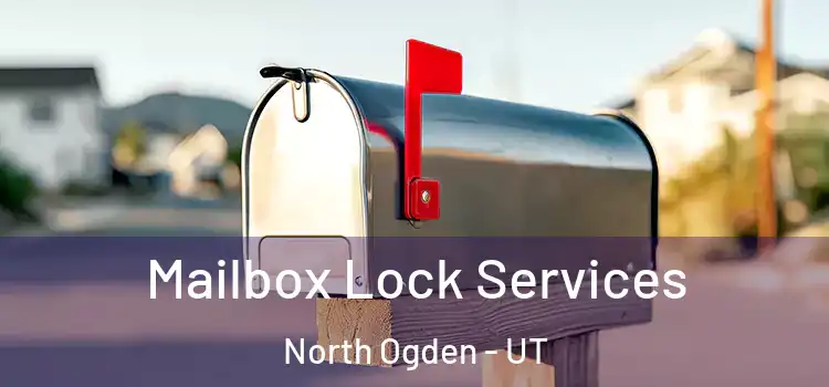  Mailbox Lock Services North Ogden - UT
