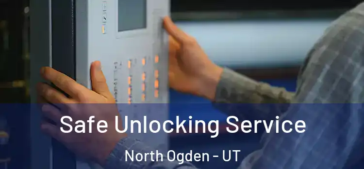 Safe Unlocking Service North Ogden - UT