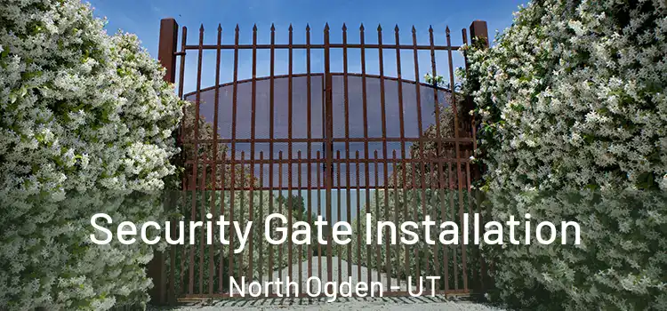 Security Gate Installation North Ogden - UT