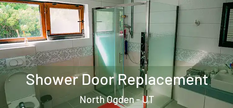  Shower Door Replacement North Ogden - UT