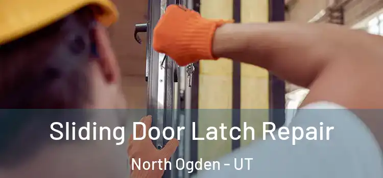  Sliding Door Latch Repair North Ogden - UT