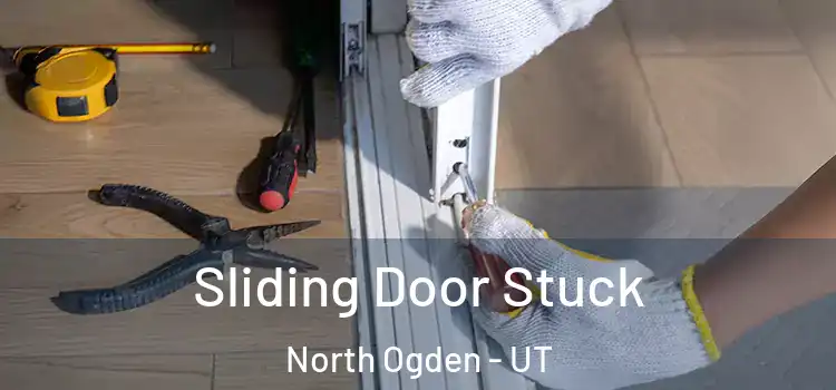 Sliding Door Stuck North Ogden - UT